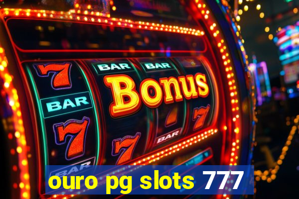 ouro pg slots 777